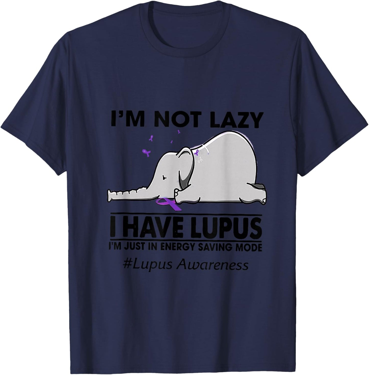I'm Not Lazy I Have Lupus Chronic Illness Elephant T-Shirt - T-Shirt | Navy