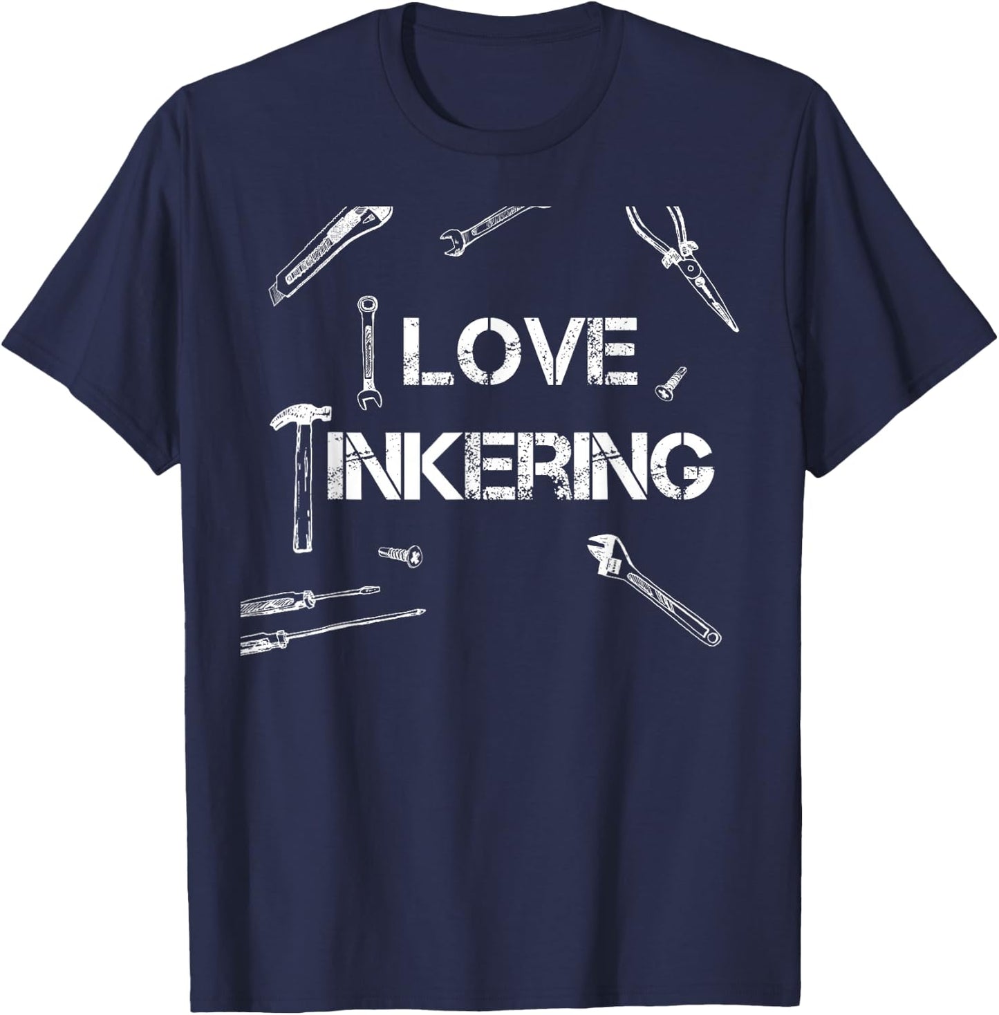 I Love Tinkering Funny Tool T-Shirt - T-Shirt | Navy