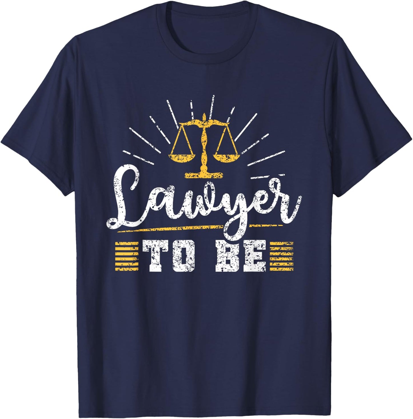 Lawyer To Be Graduate Student Study Law School T-Shirt - T-Shirt | Navy