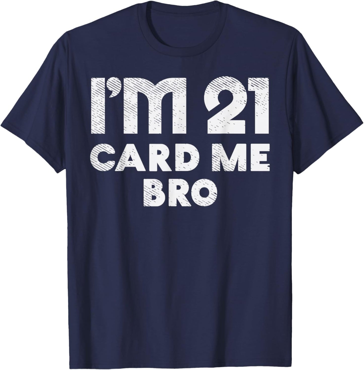 21 Year Old Card Me Funny 21st Birthday Gift Him Men Vegas T-Shirt - T-Shirt | Navy