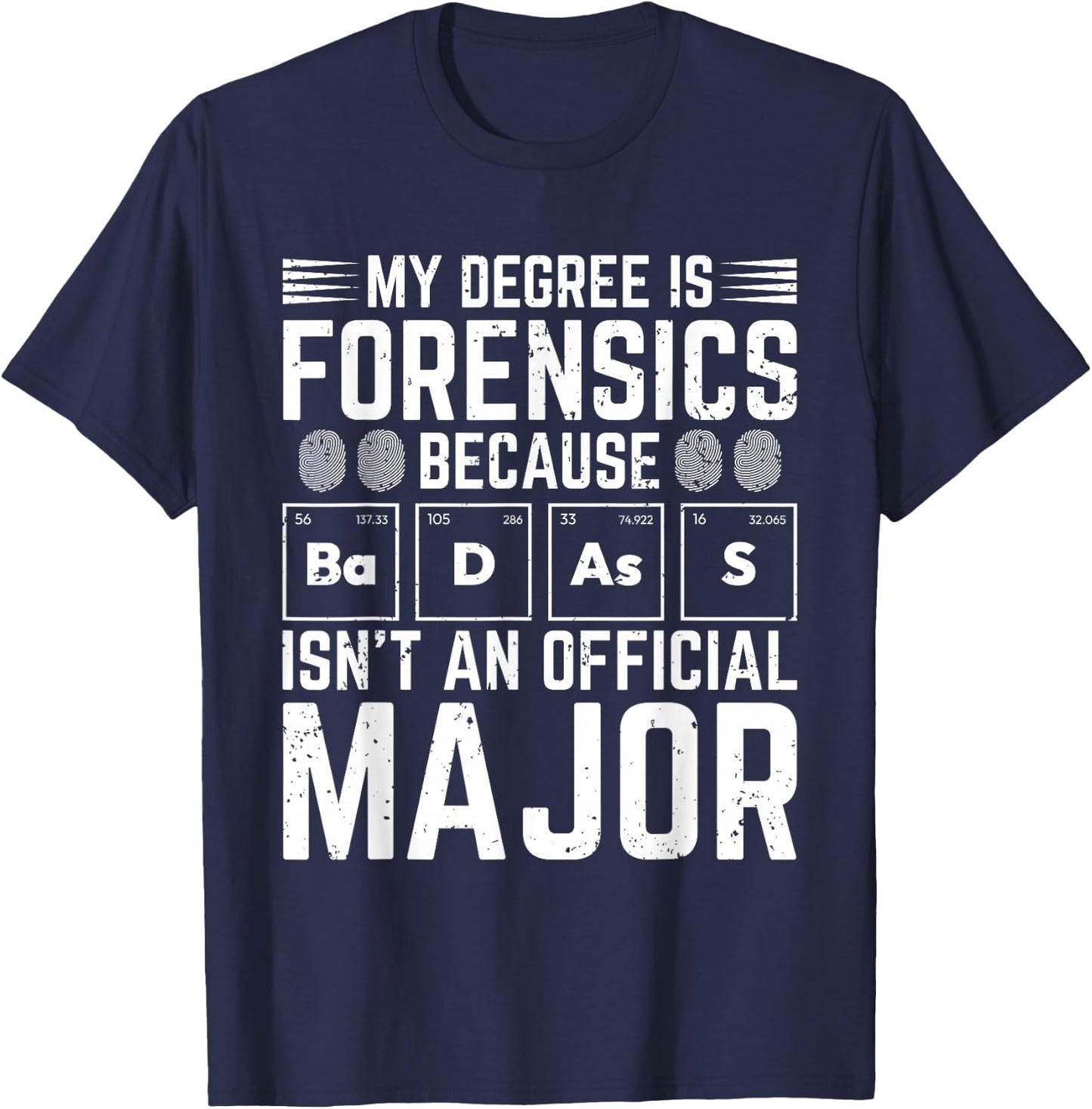 Forensic Scientist Funny Saying Crime Scene Investigation T-Shirt - T-Shirt | Navy