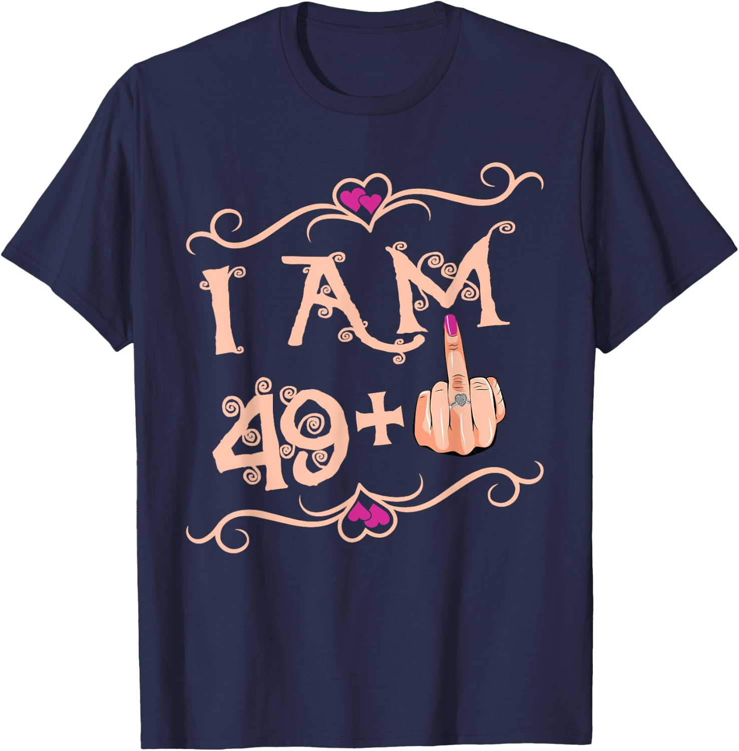 I'm 49 Plus 1 Funny 50th Birthday gift T-Shirt - T-Shirt | Navy