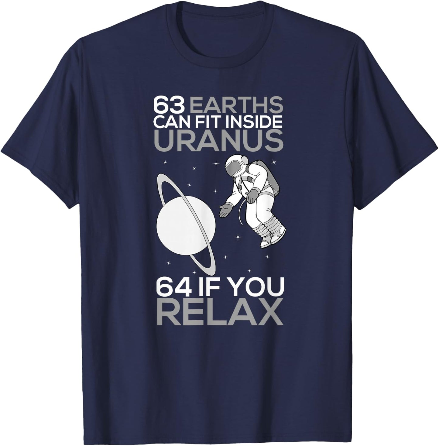 63 Earths Can Fit Inside Uranus | Funny Planet Gift T-Shirt - T-Shirt | Navy