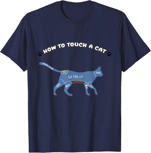 How To Touch a Cat Funny And Educational , Informational T-Shirt - T-Shirt | Navy