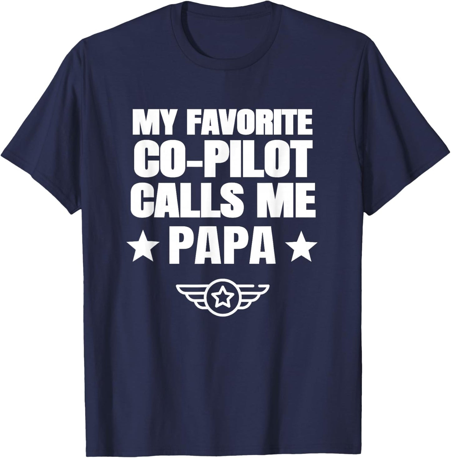 My Favorite Co Pilot Calls Me Papa Aviation Airplane T-Shirt - T-Shirt | Navy