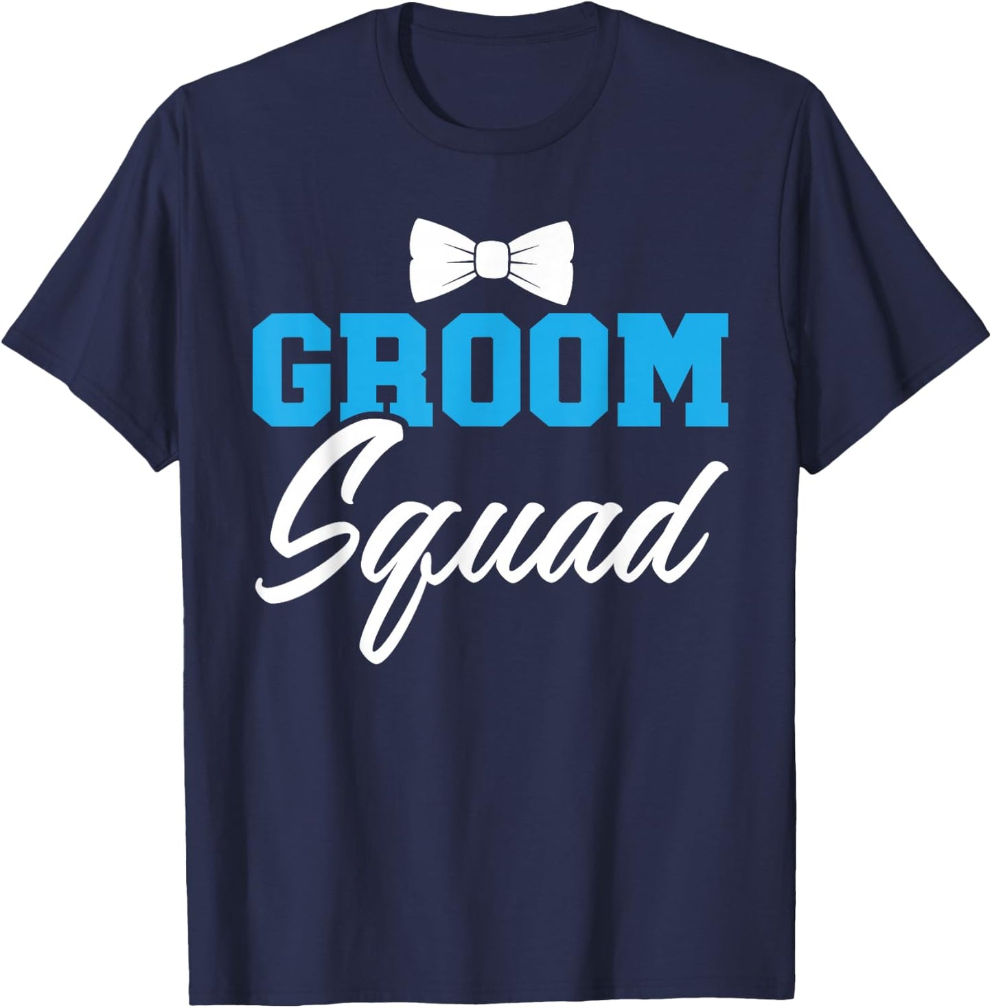 Groom Squad Party Marry Bride Groomsquad Bachelor T-Shirt - T-Shirt | Navy