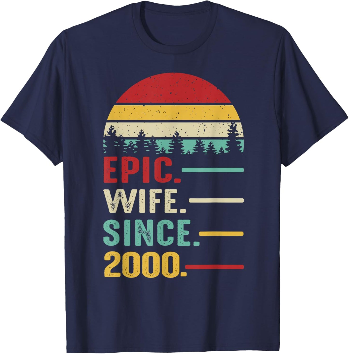 25th Wedding Anniversary Epic Wife Since 2000 T-Shirt - T-Shirt | Navy