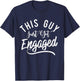 This Guy Just Got Engaged-Funny Men Engagement Announcement T-Shirt - T-Shirt | Navy