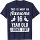 This Is What An Awesome 16 Year Old Looks Like 16th Birthday T-Shirt - T-Shirt | Navy