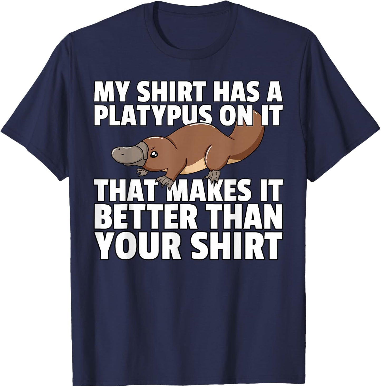My Shirt Has Platypus Gift Girls Kids Men Lover T-Shirt - T-Shirt | Navy