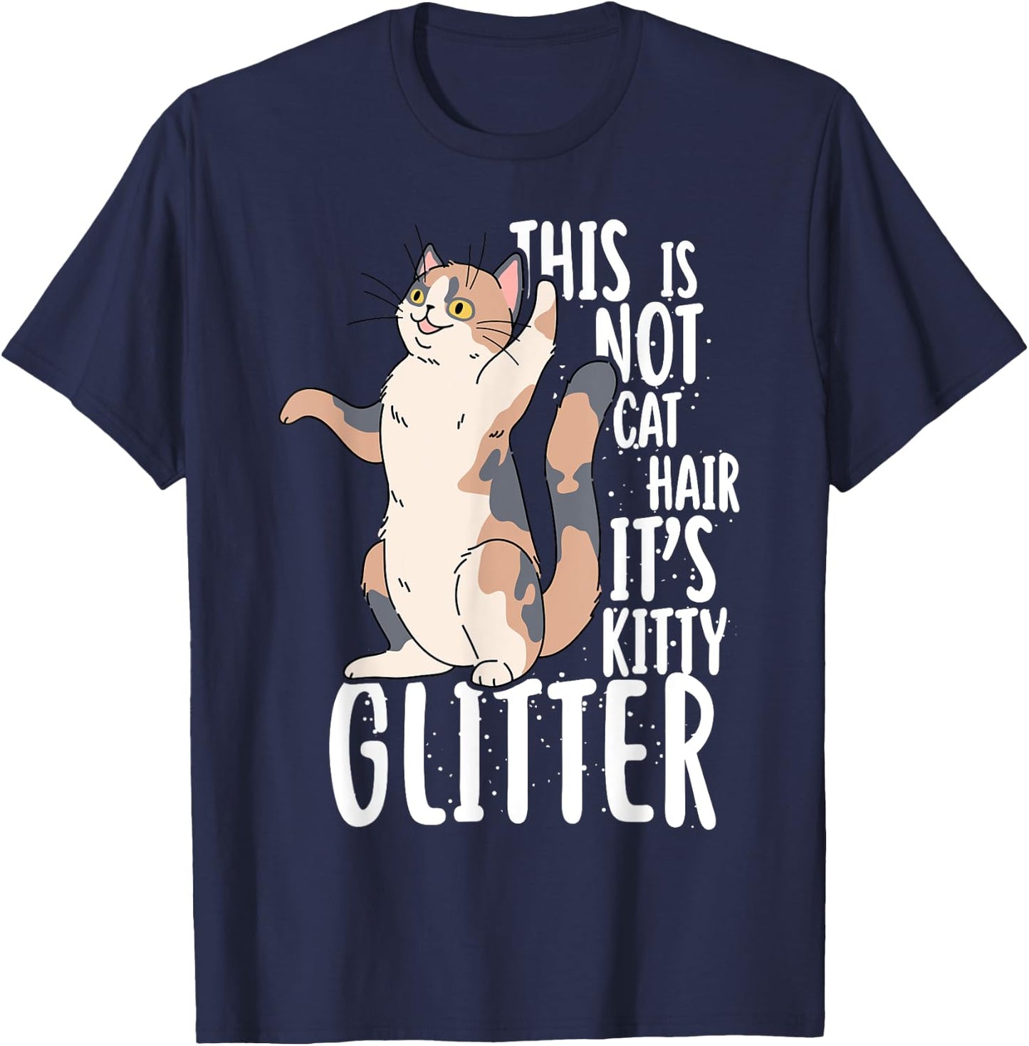 This Is Not Cat Hair It's Kitty Glitter Men Women Girls Kids T-Shirt - T-Shirt | Navy