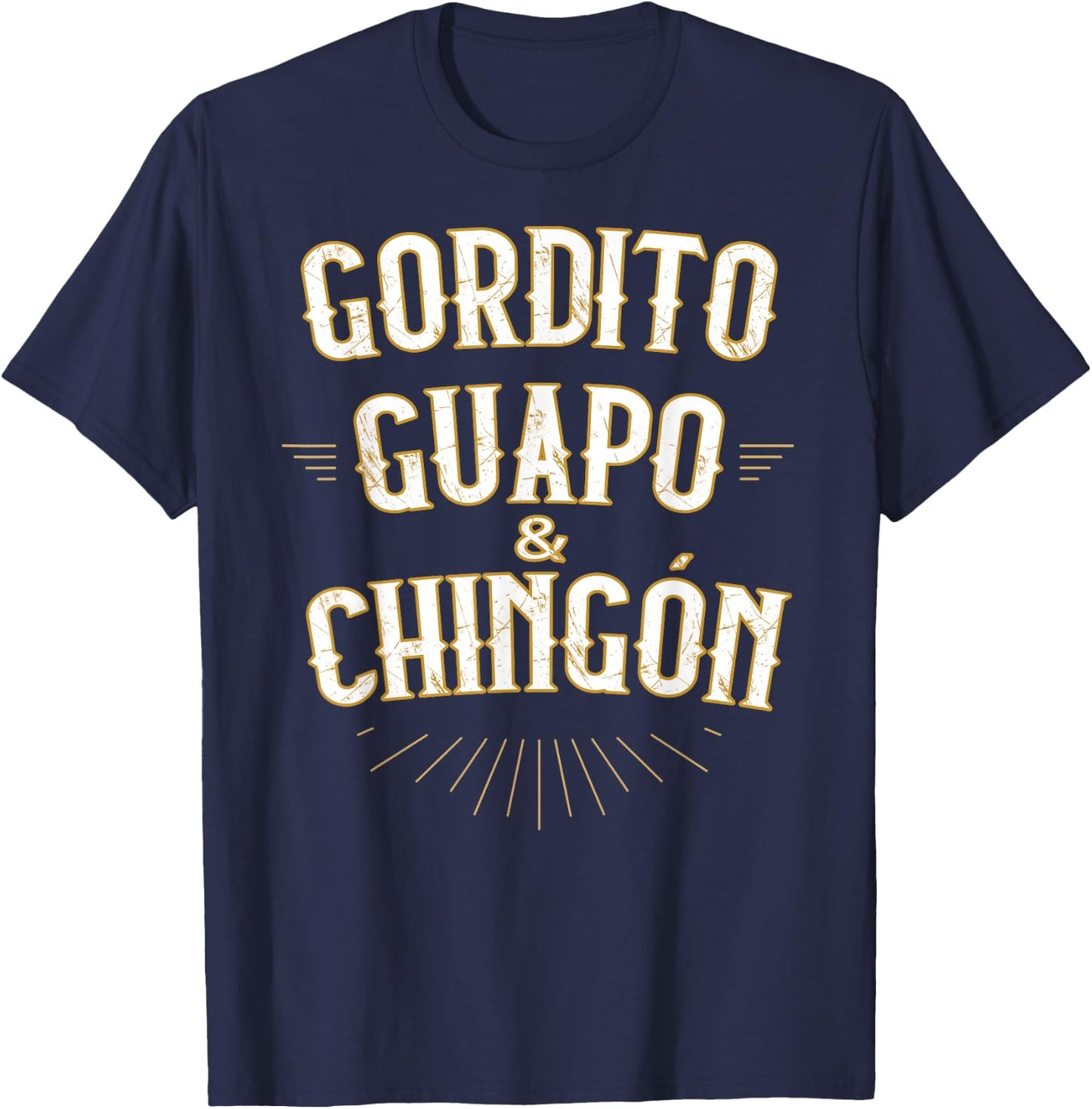 Gordito Guapo y Chingon funny mexican in spanish T-Shirt - T-Shirt | Navy