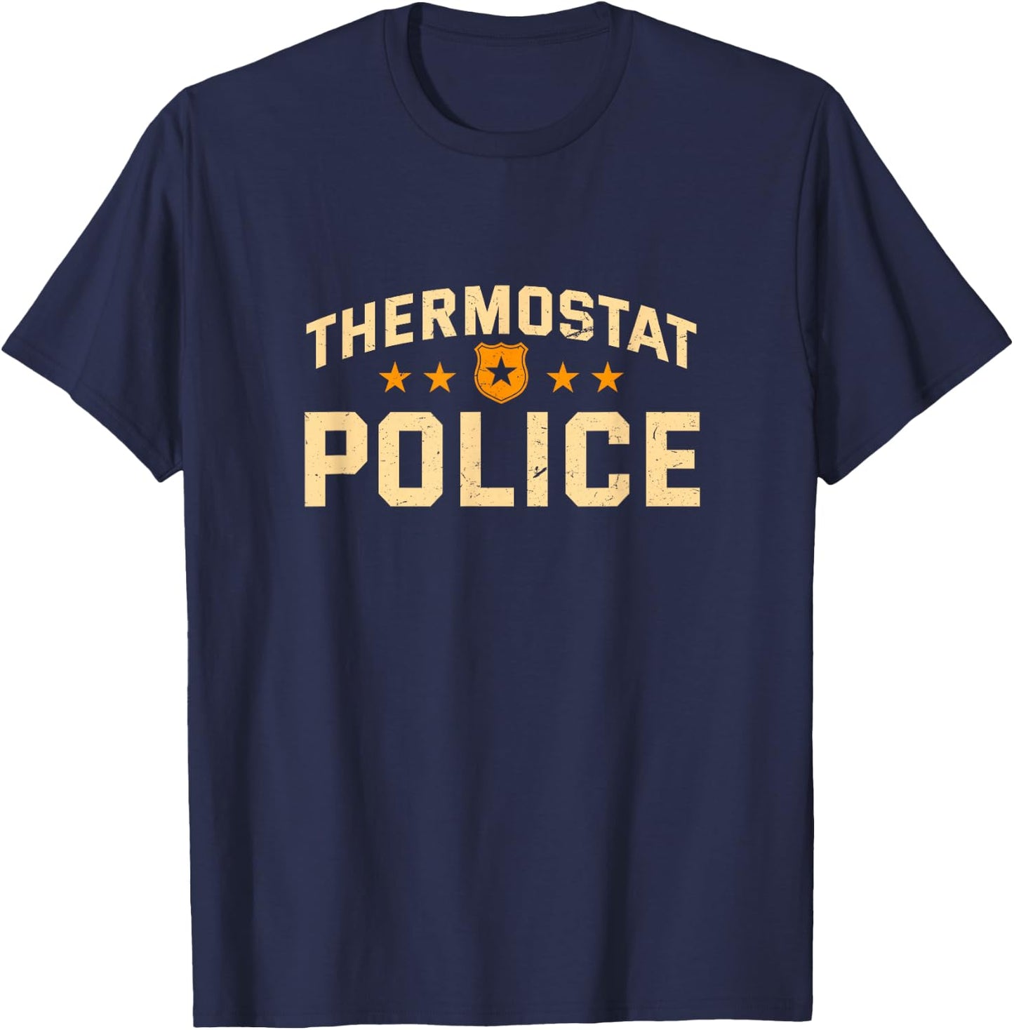 Thermostat Police Dad Funny Daddy Humor Police Officer T-Shirt - T-Shirt | Navy
