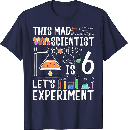 This Mad Scientist Is 6 Let's Experiment 6th Birthday T-Shirt - T-Shirt | Navy