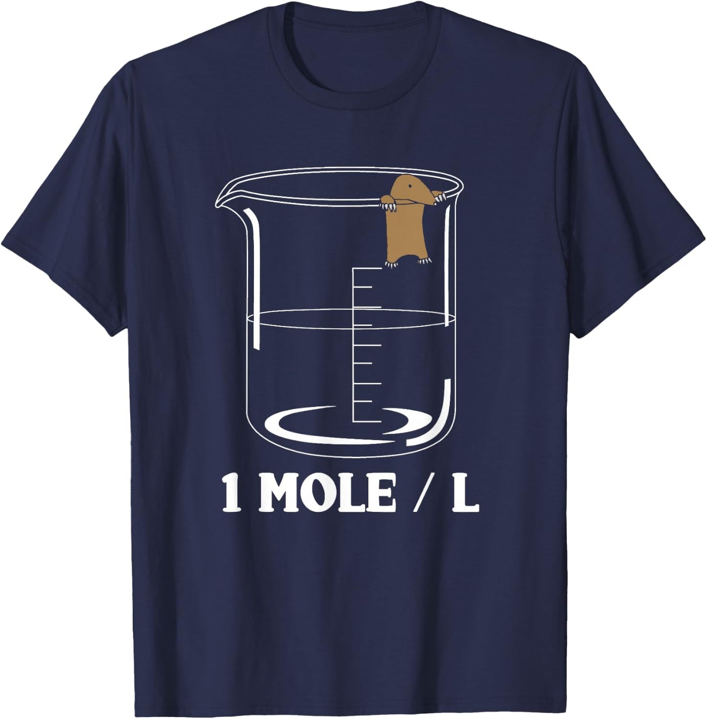 One Mole Per Liter Chemistry Biochemist T-Shirt - T-Shirt | Navy
