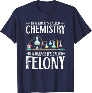In a lab its called chemistry in a garage - Scientific T-Shirt - T-Shirt | Navy