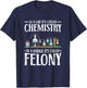 In a lab its called chemistry in a garage - Scientific T-Shirt - T-Shirt | Navy