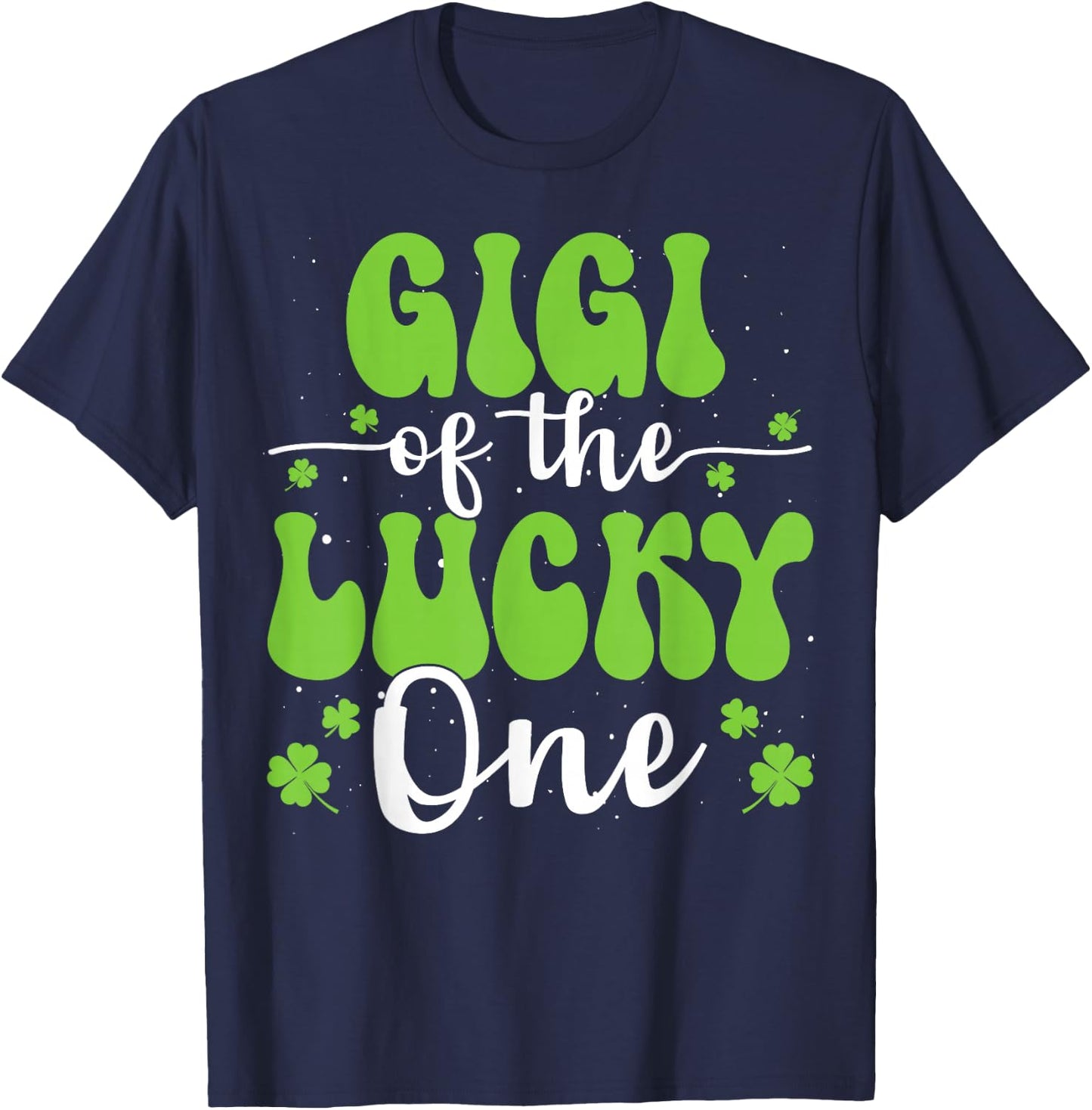 Gigi Of The Lucky One First Birthday St Patrick's Day T-Shirt - T-Shirt | Navy