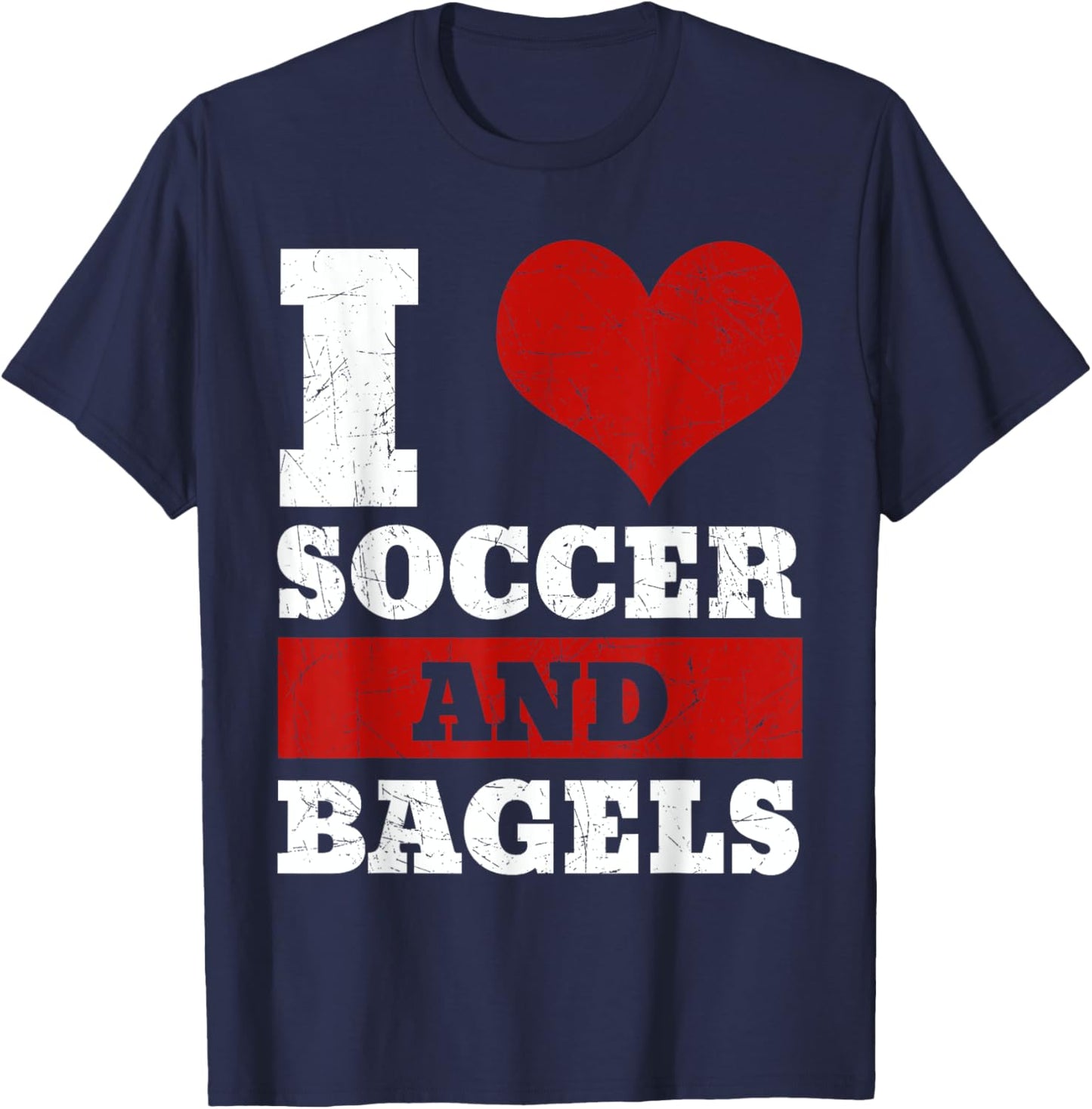 I Love Soccer And Bagels Team Sport Goal Jewish Bread Roll T-Shirt - T-Shirt | Navy