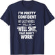 I'm Pretty Confident My Last Words Will Be that Didn't Work T-Shirt - T-Shirt | Navy