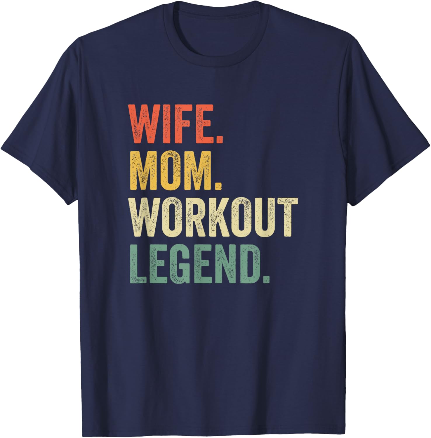 Wife Mom Workout Legend Funny Fitness Trainer Mother T-Shirt - T-Shirt | Navy