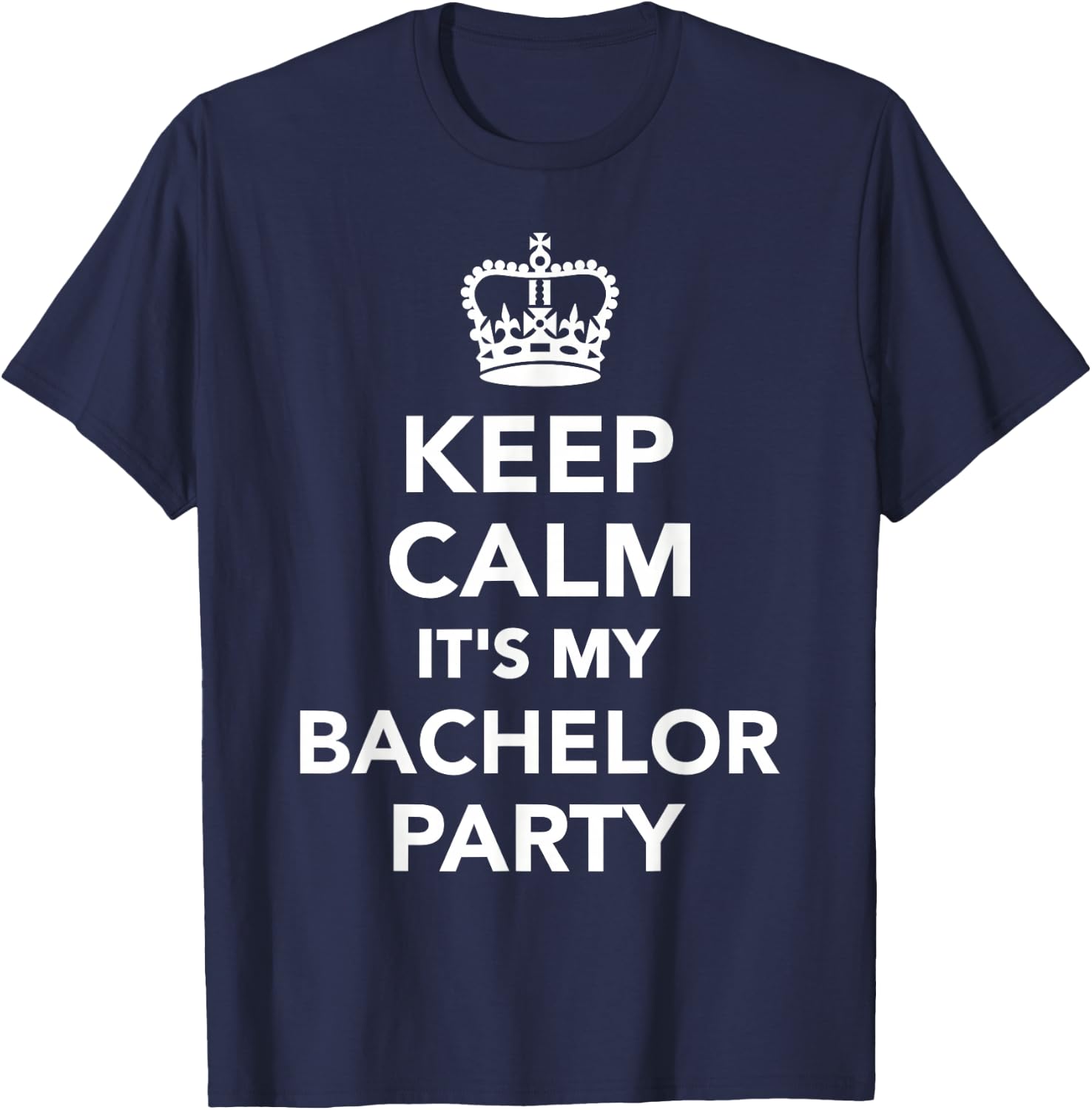 Keep calm it's my bachelor party T-Shirt - T-Shirt | Navy