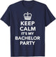 Keep calm it's my bachelor party T-Shirt - T-Shirt | Navy
