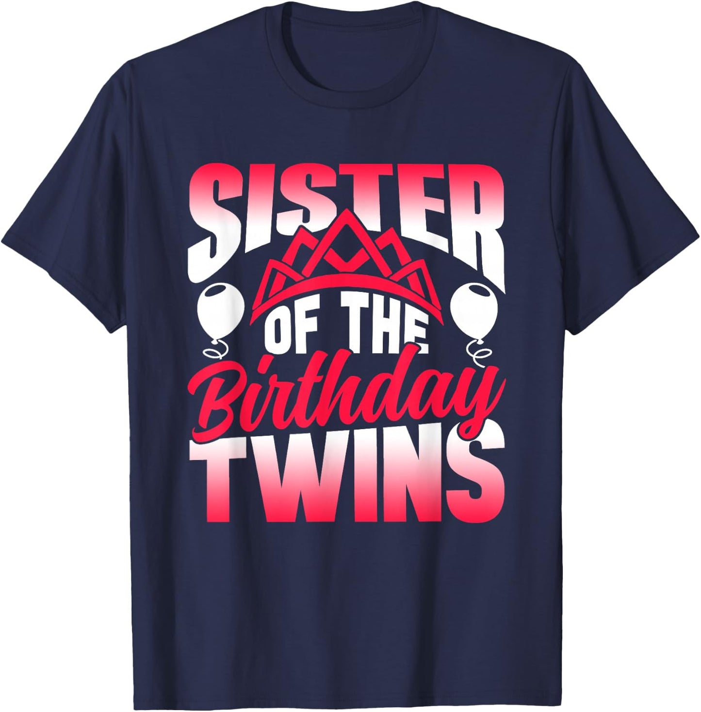 Sister Of The Birthday Twins Celebrate Cute Twin T-Shirt - T-Shirt | Navy