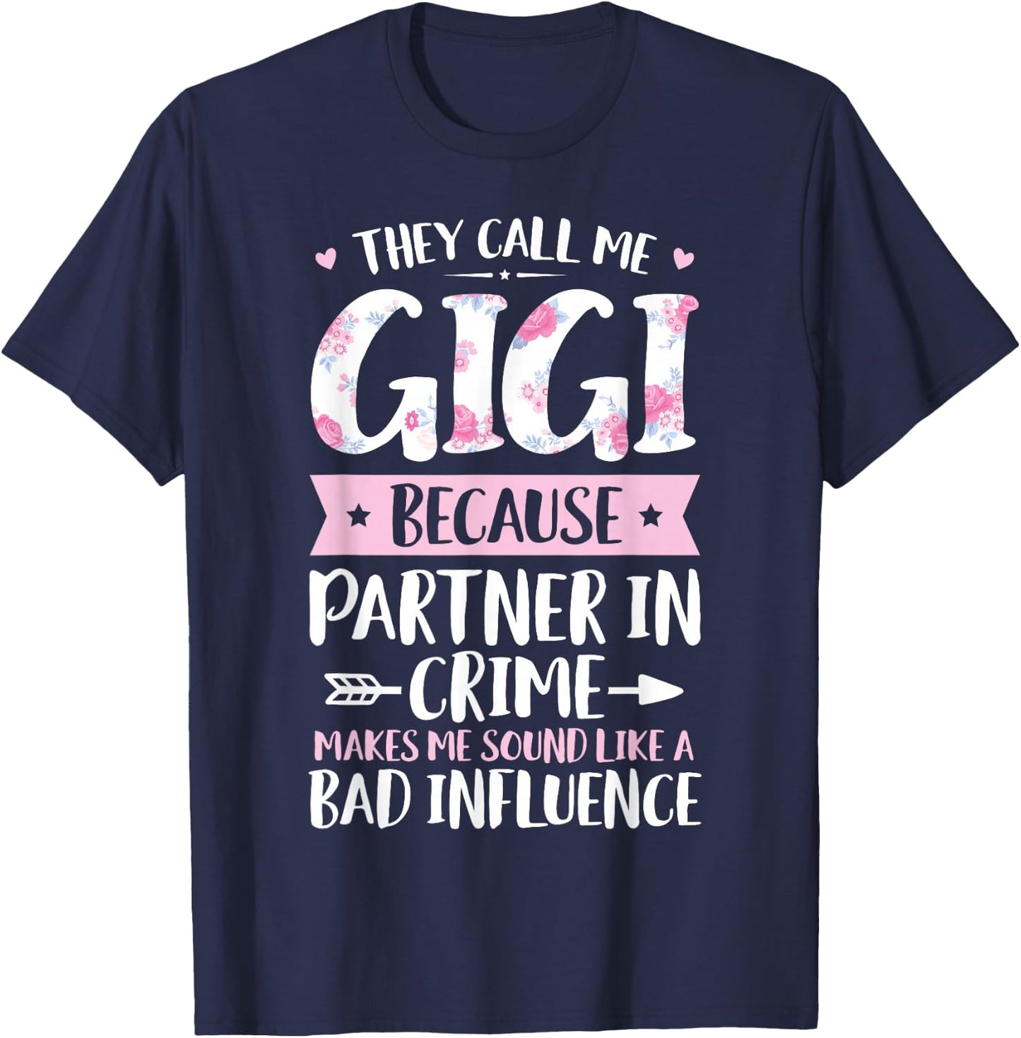They Call Me Gigi Because Partner in Crime Funny Mothers Day Small T-Shirt - T-Shirt | Navy