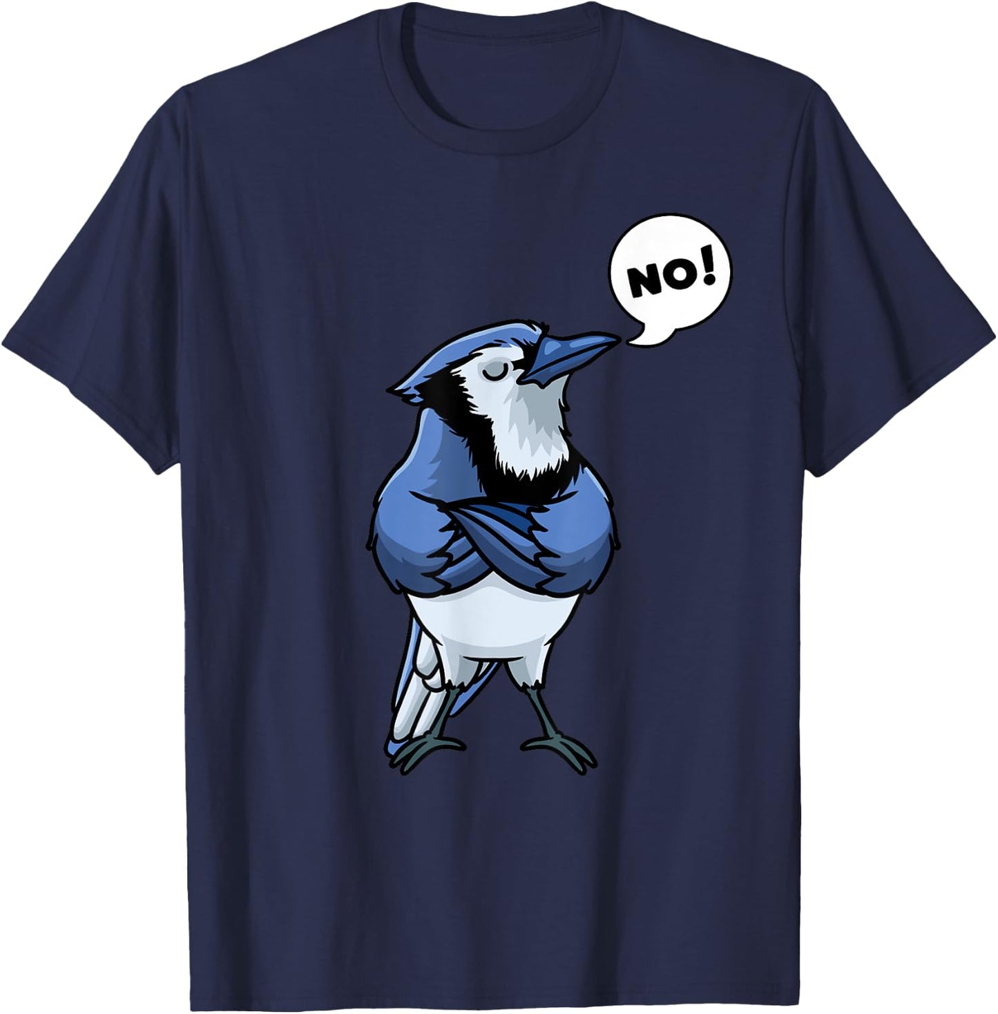 Blue Jay Cyanocitta Cristata Bird Stubborn No T-Shirt - T-Shirt | Navy
