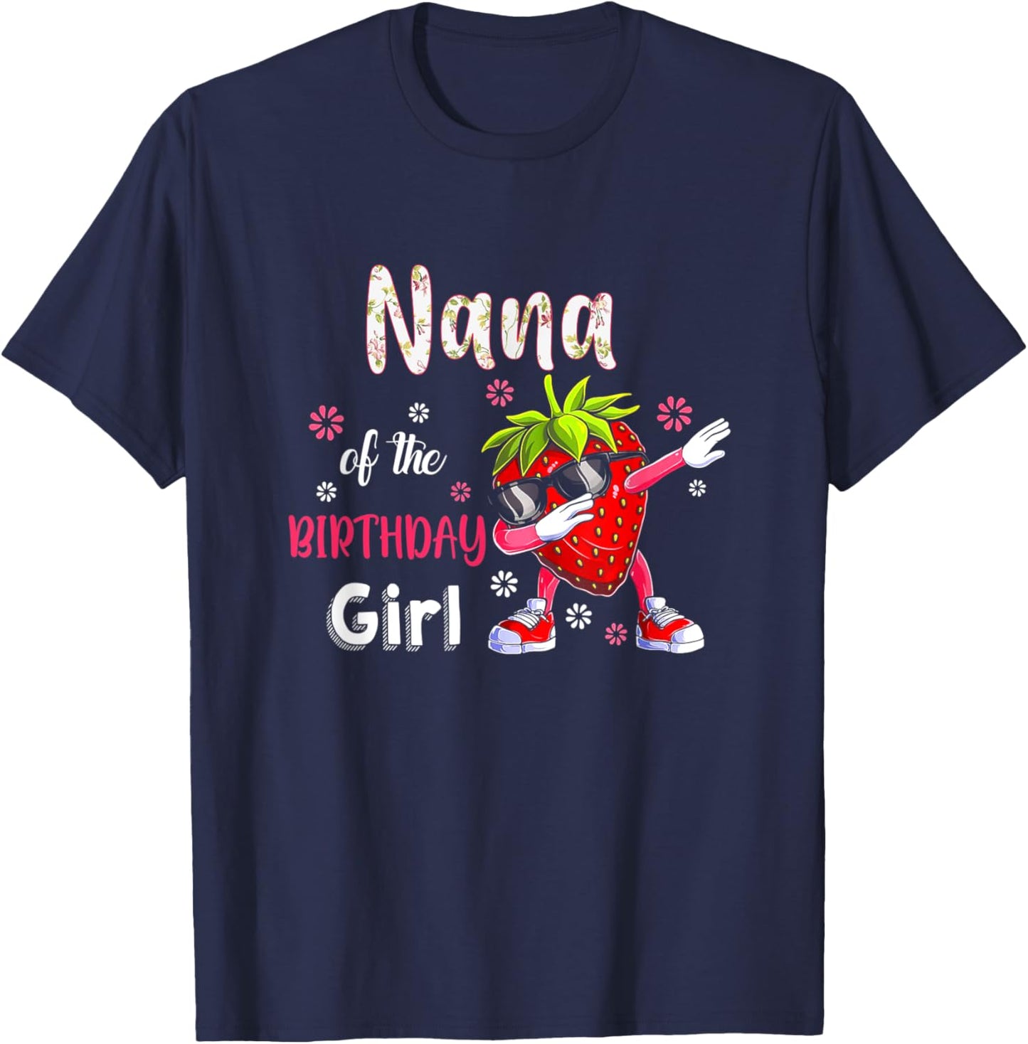Fruit Lovers Nana of the Birthday Girl Strawberry T-Shirt - T-Shirt | Navy
