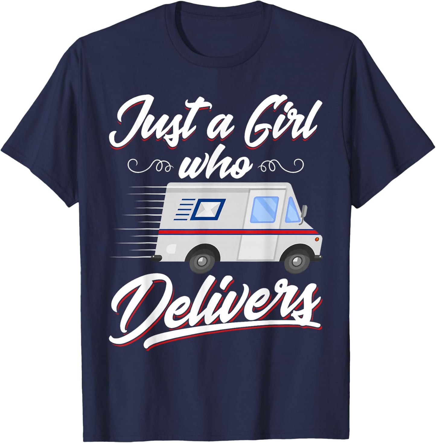 Just a Girl Who Delivers - Funny Postwoman Mail Truck Driver T-Shirt - T-Shirt | Navy