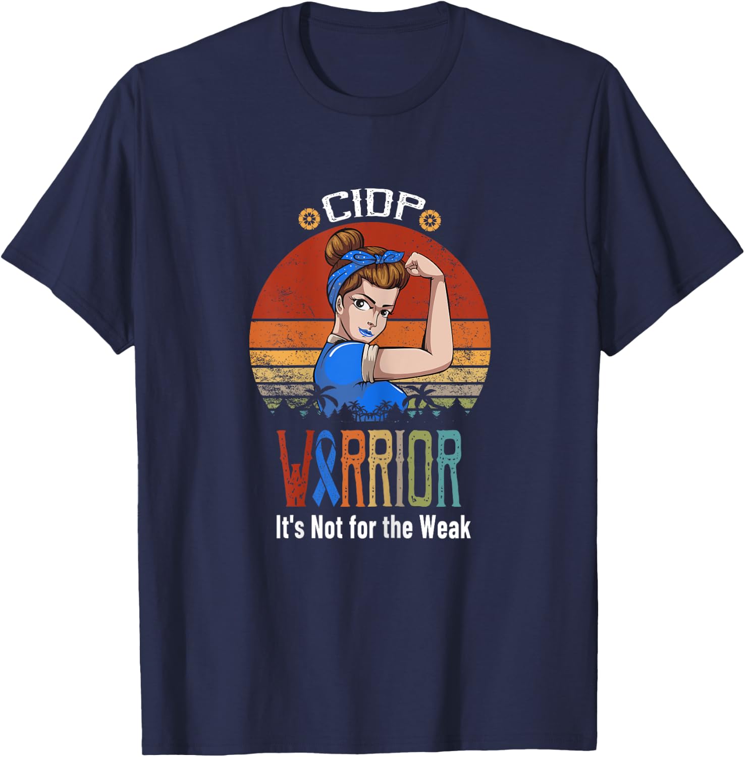CIDP awareness It's Not For The Weak T-Shirt - T-Shirt | Navy