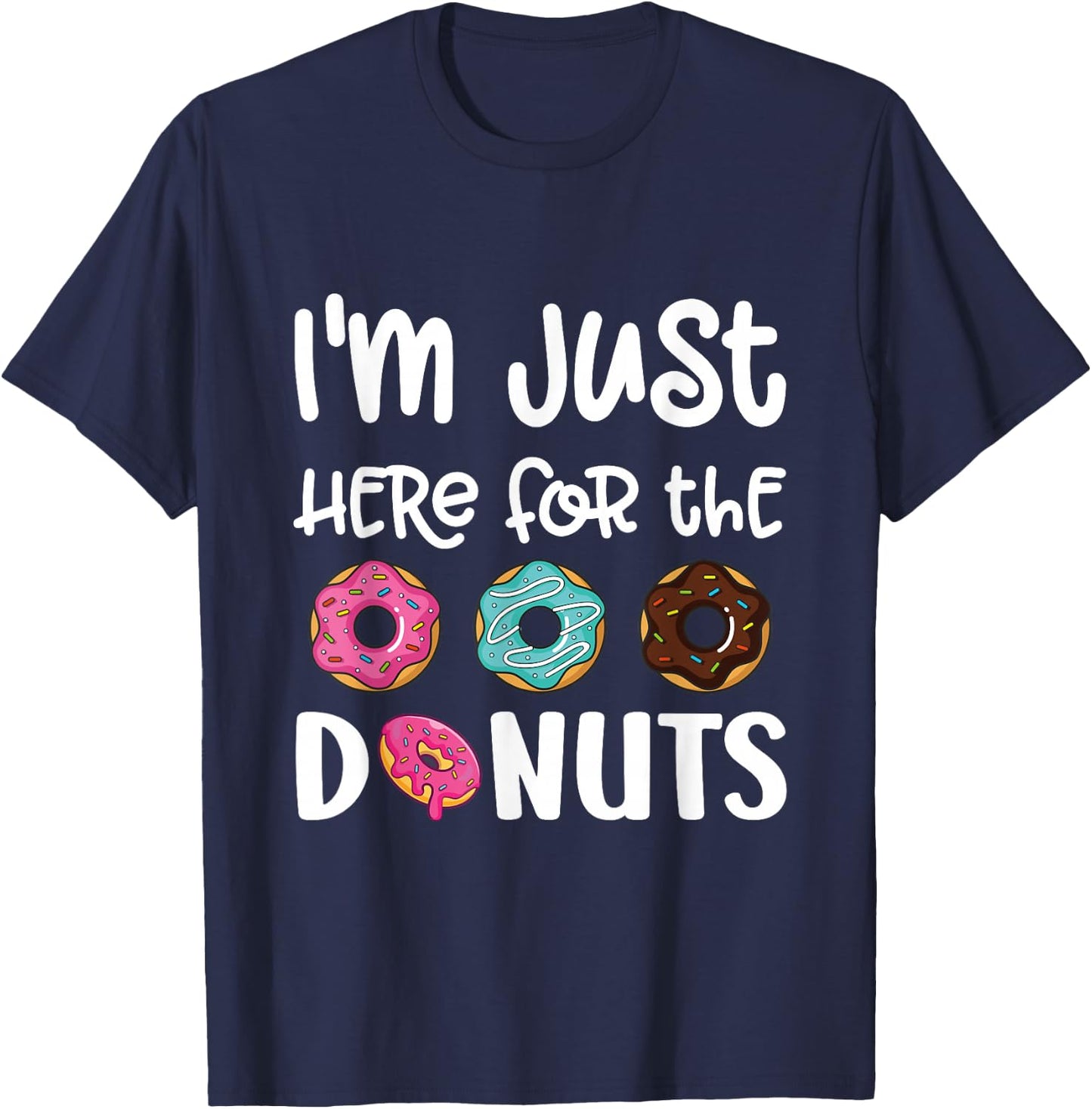 I'm Just Here For The Donuts Cute Donut Lover T-Shirt - T-Shirt | Navy