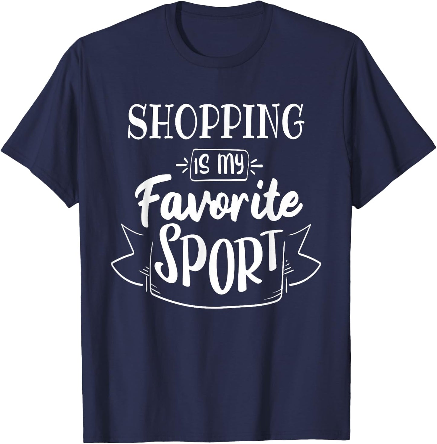 Shopping is my favorite sport T-Shirt - T-Shirt | Navy