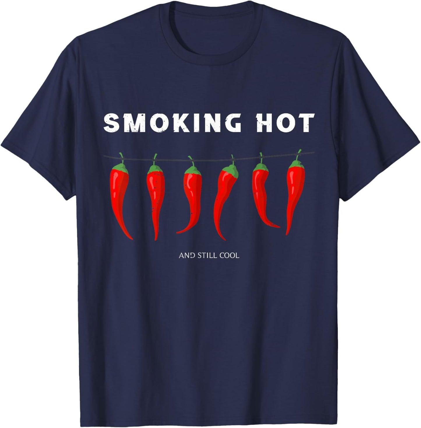 Smoking Hot and Still Cool Funny Hot Pepper Chili T-Shirt - T-Shirt | Navy