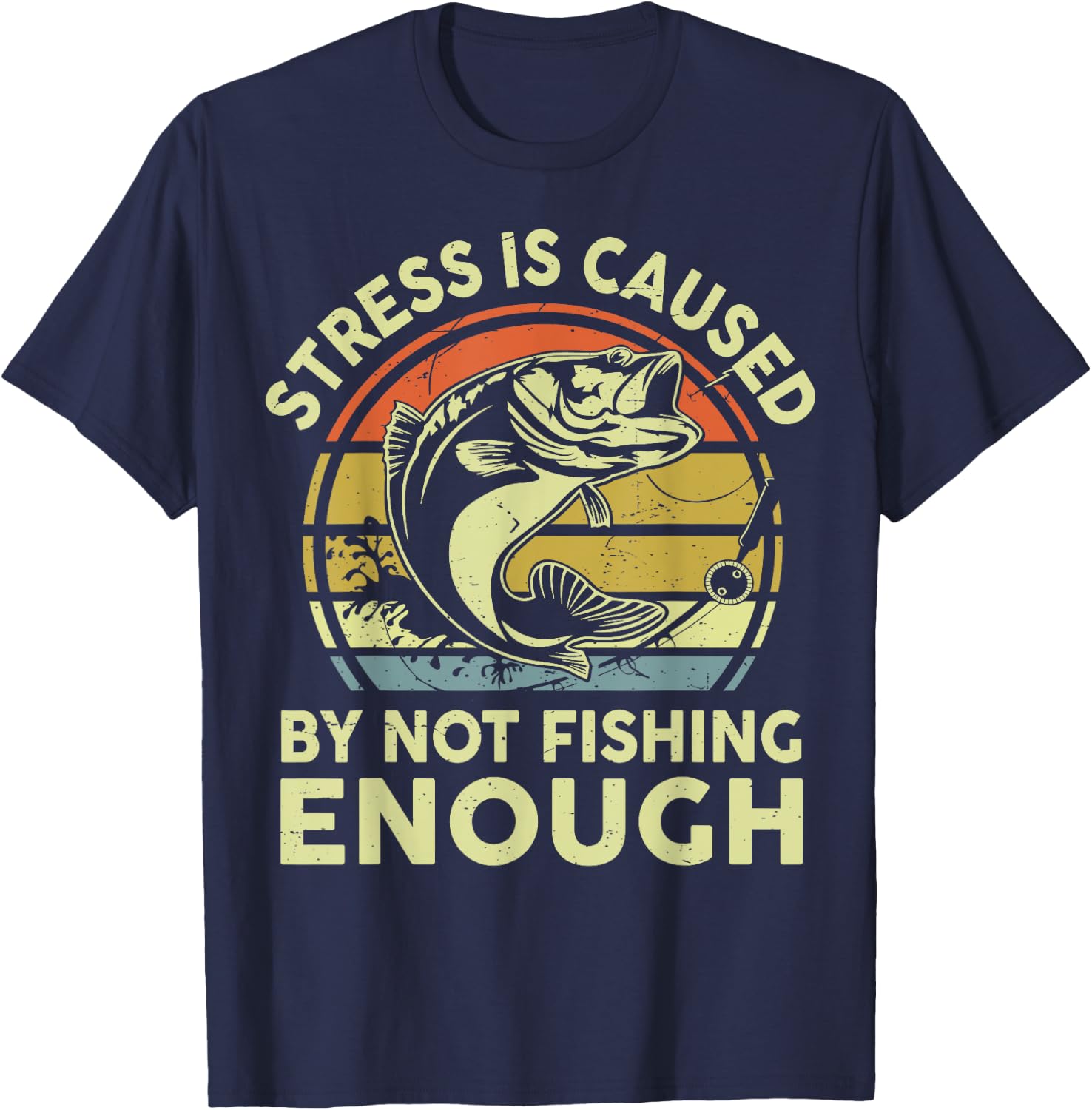 Stress Caused By Not Fishing Enough Step Dad Father Day Gift T-Shirt - T-Shirt | Navy