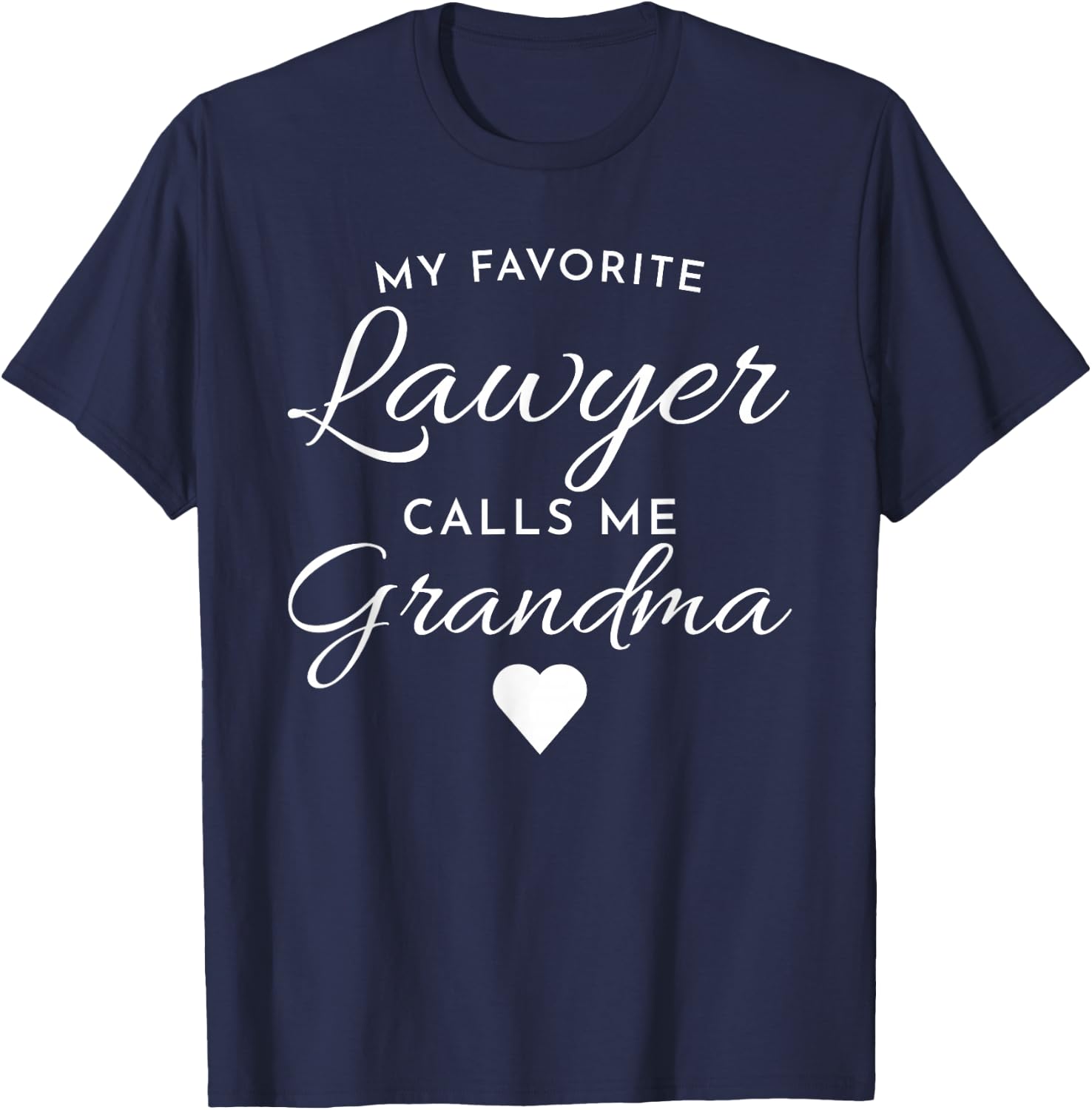 Funny My Favorite Lawyer Calls Me Grandma T-Shirt - T-Shirt | Navy
