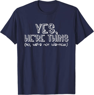 Fraternal Twins Yes We're Twins No Were Not Identical Funny T-Shirt - T-Shirt | Navy