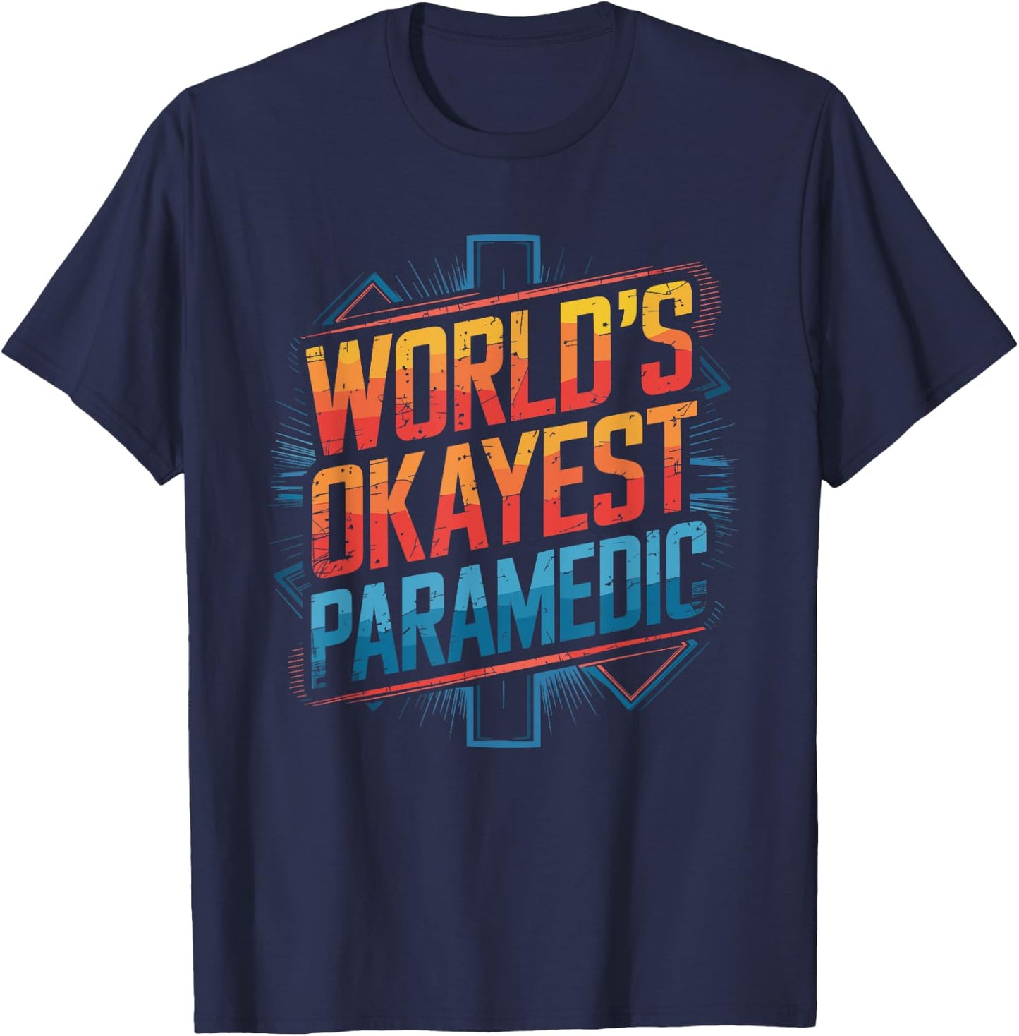 World'S Okayest Paramedic, EMS EMT First Aid Responder T-Shirt - T-Shirt | Navy