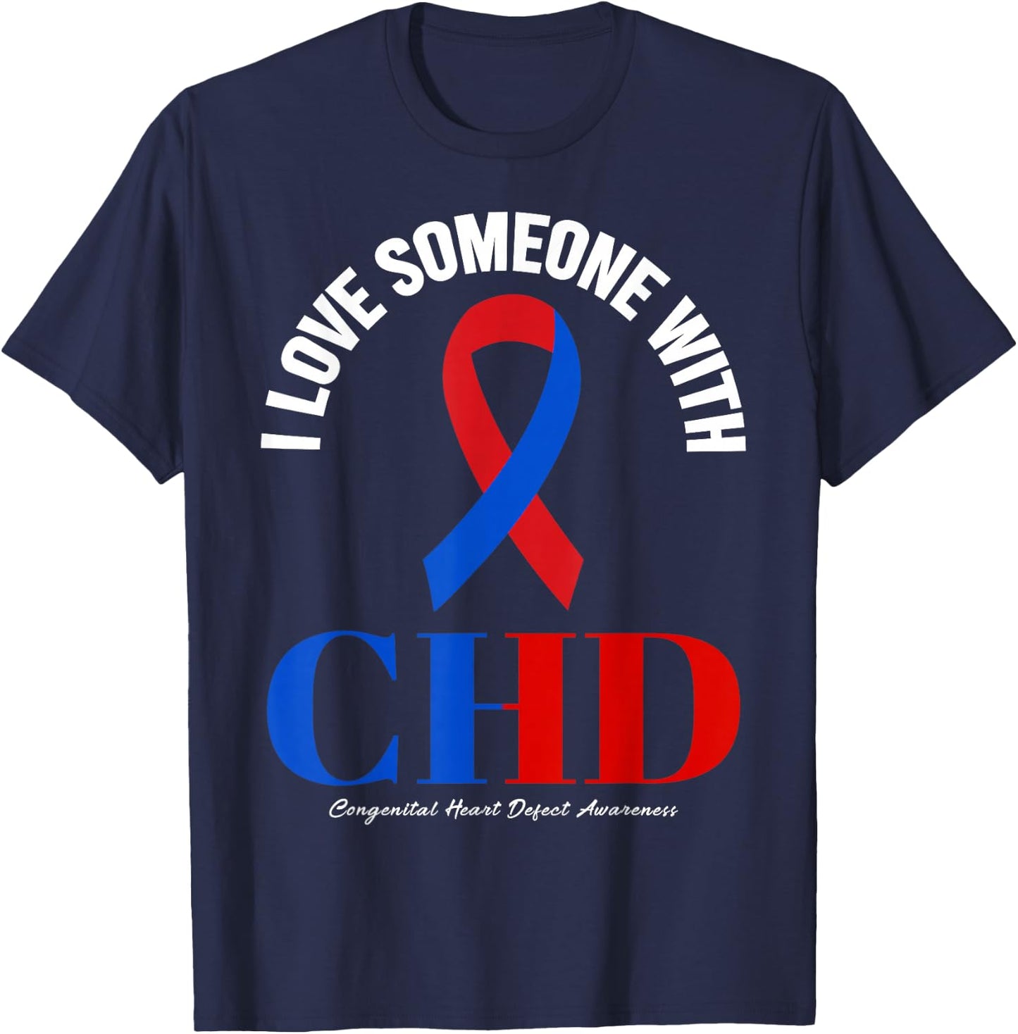 I Love Someone With Congenital Heart Defect CHD Awareness T-Shirt - T-Shirt | Navy