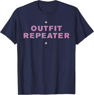Outfit Repeater Funny Aesthetic Pink Sarcastic Saying T-Shirt - T-Shirt | Navy