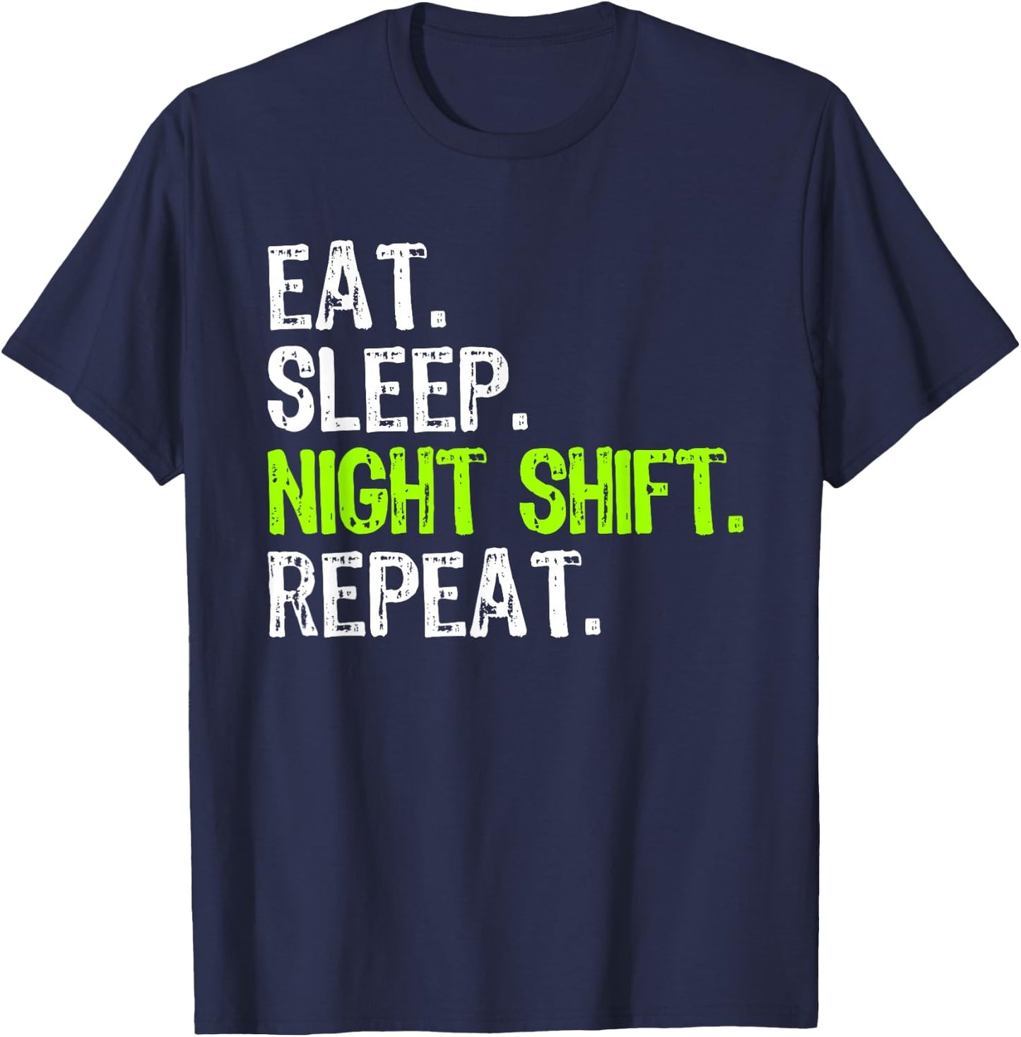 Eat Sleep Night Shift Repeat RN Nurse Funny NightShift T-Shirt - T-Shirt | Navy