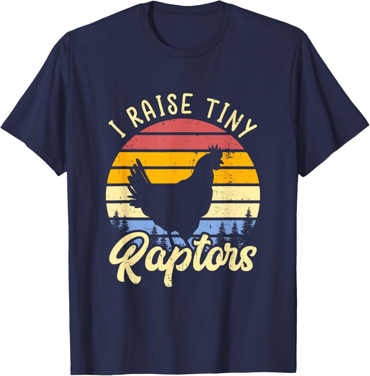 I Raise Tiny Raptors Shirt Vintage Chicken Mom Shirt Hen T-Shirt - T-Shirt | Navy