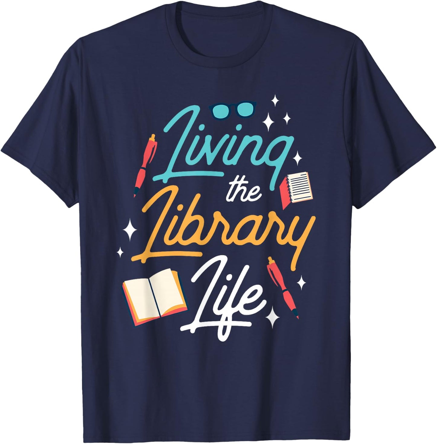 Living The Library Life Lover Sayings Books Librarian T-Shirt - T-Shirt | Navy