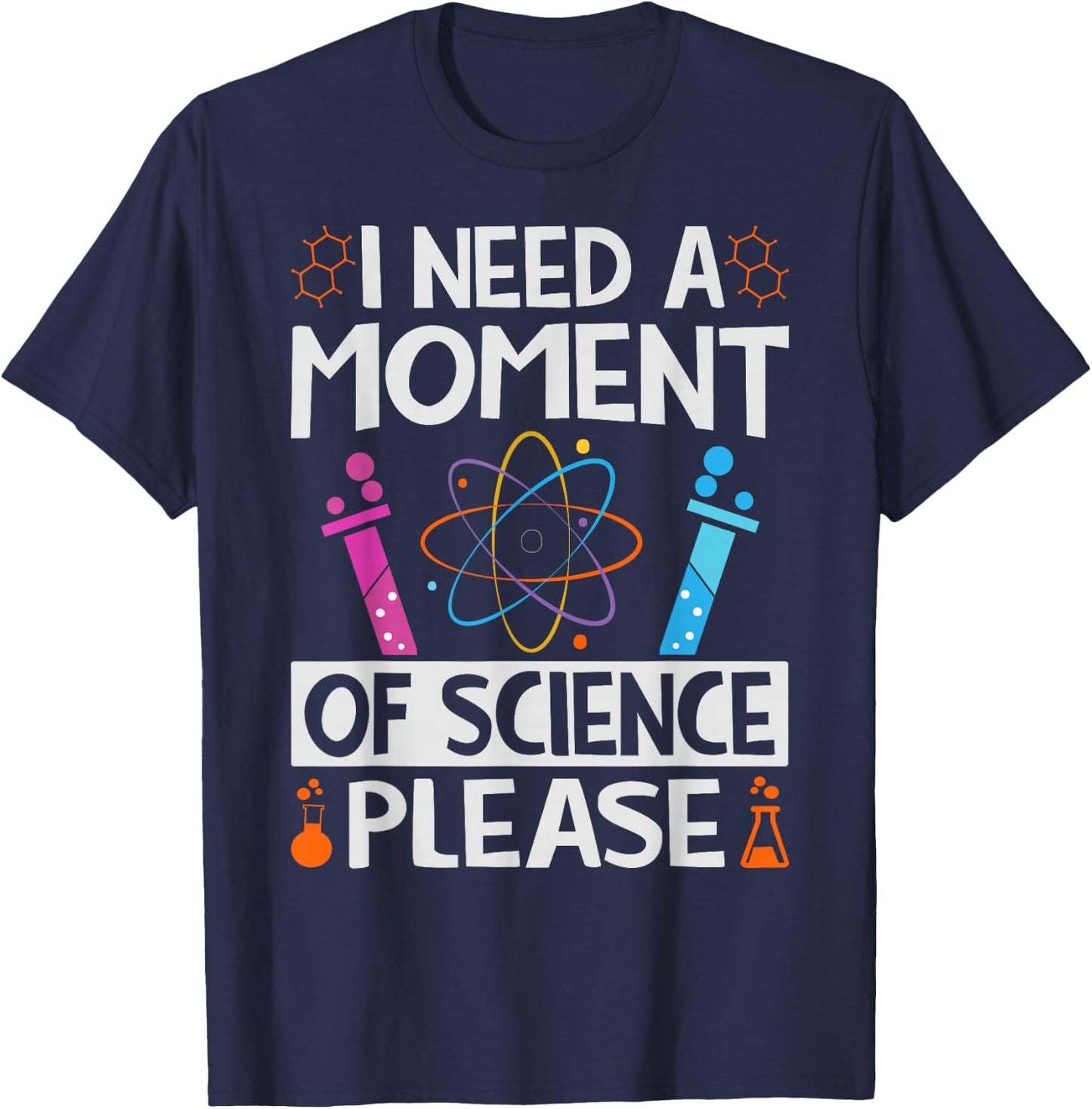 I Need A Moment Of Science Please - Funny Teacher T-Shirt - T-Shirt | Navy