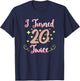 40th Birthday Gift Party Funny I Turned 20 Twice Forty T-Shirt - T-Shirt | Navy