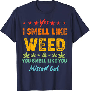 Yes I Smell Like Weed You Smell Like You Missed Out Vintage T-Shirt - T-Shirt | Navy