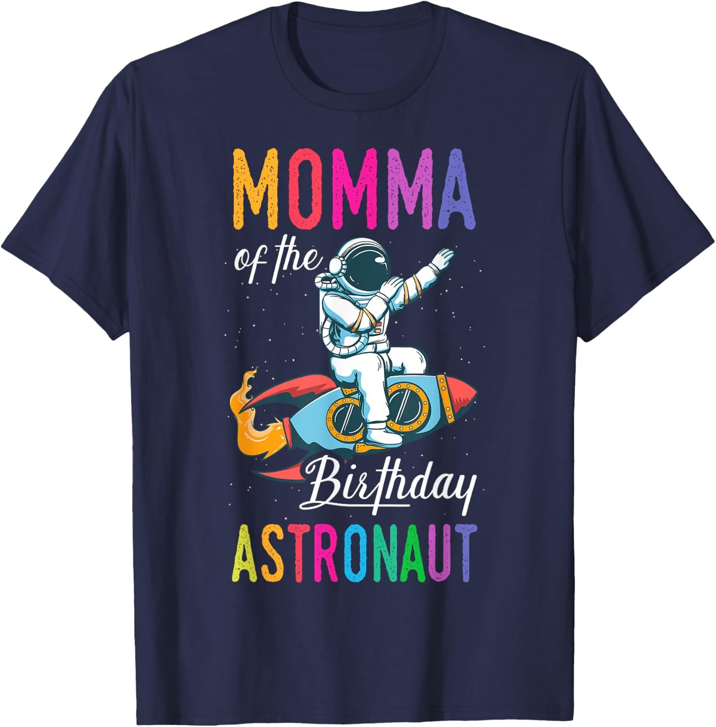 Momma Of The Birthday Astronaut Space Bday Party Celebration T-Shirt - T-Shirt | Navy
