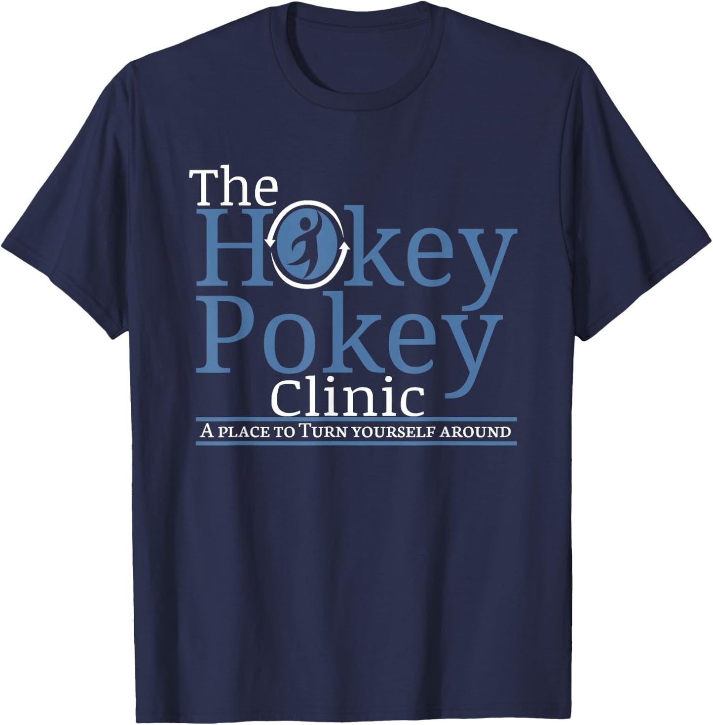 The Hokey Pokey Clinic A place where you surround yourself T-Shirt - T-Shirt | Navy